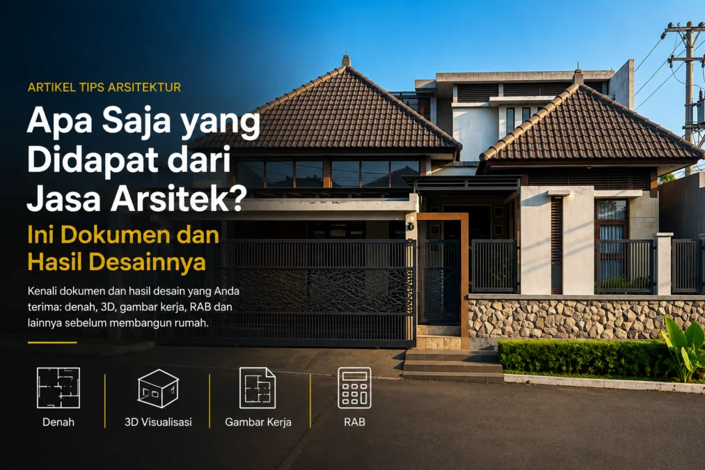 Dokumen dan hasil yang didapat dari jasa arsitek untuk desain rumah
