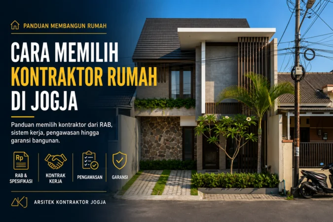 Cara memilih kontraktor rumah Jogja untuk pembangunan rumah